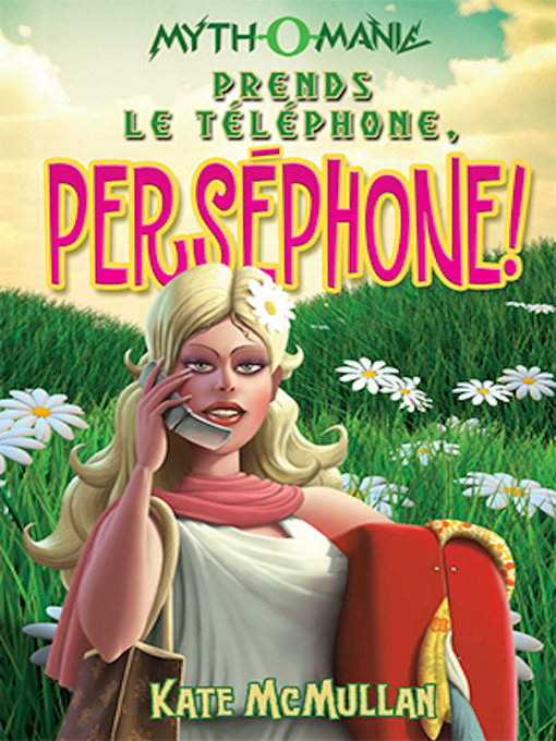 Title details for Prends le téléphone, Perséphone by Kate McMullan - Available